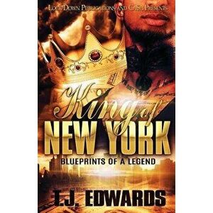 King of New York: Blueprints of a Legend, Paperback - T. J. Edwards imagine