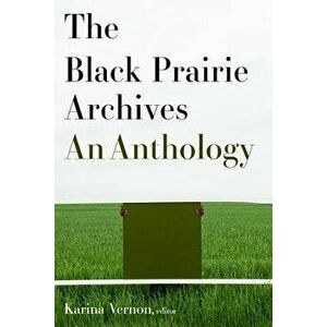 The Black Prairie Archives: An Anthology, Paperback - Karina Vernon imagine