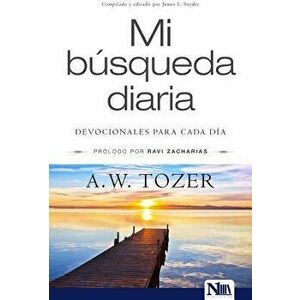 Mi B squeda Diaria, Paperback - A. W. Tozer imagine