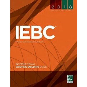 2018 International Existing Building Code, Paperback - International Code Council imagine