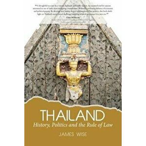 Thailand: History, Politics and the Rule of Law, Paperback - *** imagine