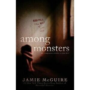 Among Monsters: A Red Hill Novella, Paperback - Jamie McGuire imagine