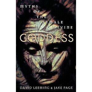 Goddess: Myths of the Female Divine, Paperback - David Adams Leeming imagine