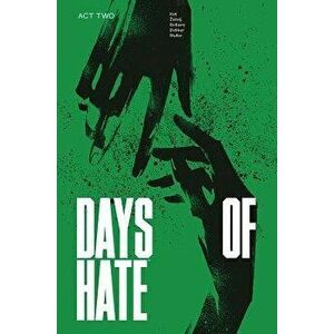 Days of Hate Act Two, Paperback - Ales Kot imagine