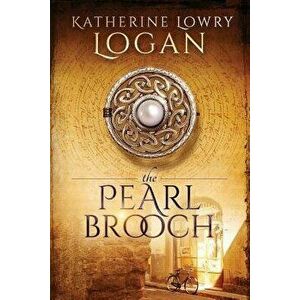 The Pearl Brooch: Time Travel Romance, Paperback - Katherine Lowry Logan imagine