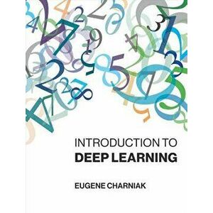Introduction to Deep Learning, Hardcover - Eugene Charniak imagine