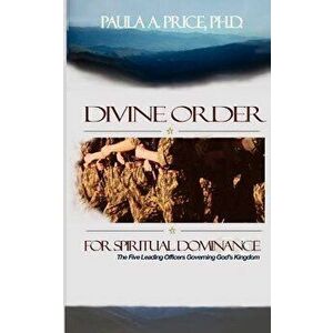 Divine Order for Spiritual Dominance, Paperback - Paula A. Price imagine