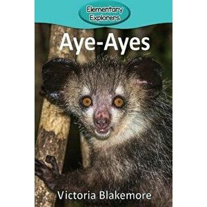 Aye-Ayes, Paperback - Victoria Blakemore imagine