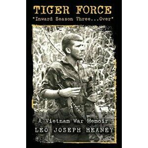 Tiger Force: Inward Season Three...Over, Paperback - Leo Heaney imagine