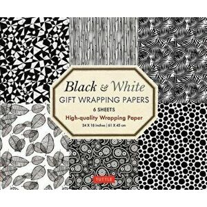 Black & White Gift Wrapping Papers - 6 Sheets: 6 Sheets of High-Quality 24 X 18 Inch Wrapping Paper, Paperback - Tuttle Publishing imagine
