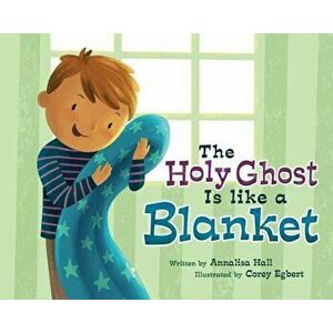 The Holy Ghost Is Like a Blanket, Hardcover - *** imagine