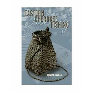 Eastern Cherokee Fishing - Heidi M. Altman imagine