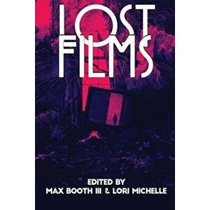 Lost Films, Paperback - Max Booth III imagine