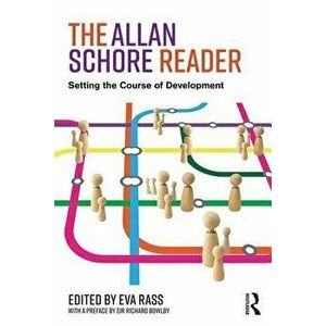 The Allan Schore Reader: Setting the Course of Development - Eva Rass imagine