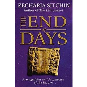 The End of Days: Armageddon and Prophecies of the Return, Hardcover - Zecharia Sitchin imagine