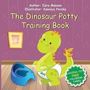 The Dinosaur Potty Training Book, Paperback - Ezra Monson imagine