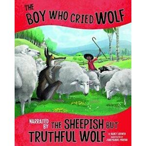 The Boy Who Cried Wolf, Narrated by the Sheepish But Truthful Wolf, Paperback - Nancy Loewen imagine