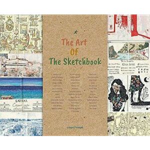The Art of the Sketchbook: Artists and the Creative Diary, Paperback - Sandu Publications imagine