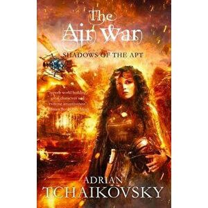 The Air War, Paperback - Adrian Tchaikovsky imagine
