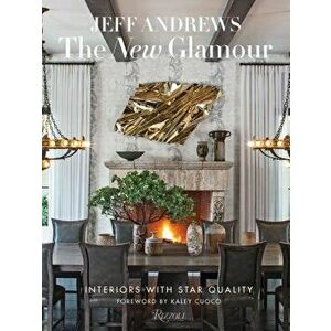 The New Glamour: Interiors with Star Quality, Hardcover - Jeff Andrews imagine