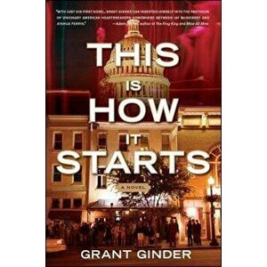This Is How It Starts, Paperback - Grant Ginder imagine