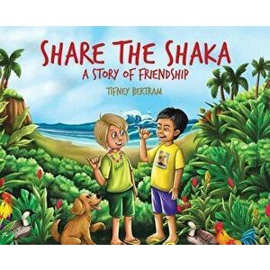 Share the Shaka: A Story of Friendship, Hardcover - Tifney Bertram imagine