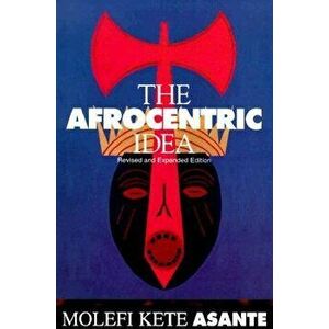 Afrocentric Idea Revised, Paperback - Molefi Asante imagine