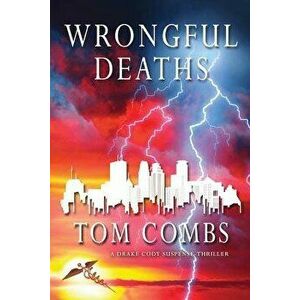 Wrongful Deaths, Paperback - Tom Combs imagine