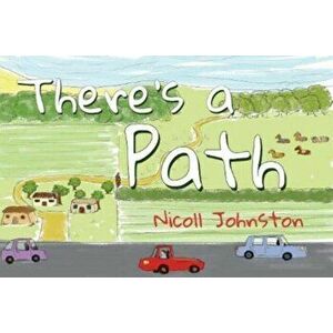 There's a Path, Paperback - Nicoll Johnston imagine