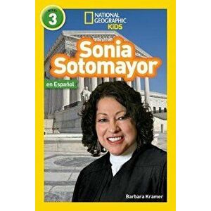 National Geographic Readers: Sonia Sotomayor (L3, Spanish) - Barbara Kramer imagine