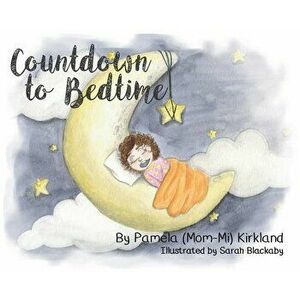 Countdown to Bedtime, Hardcover - Pamela T. Kirkland imagine