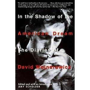In the Shadow of the American Dream: The Diaries of David Wojnarowicz, Paperback - Amy Scholder imagine