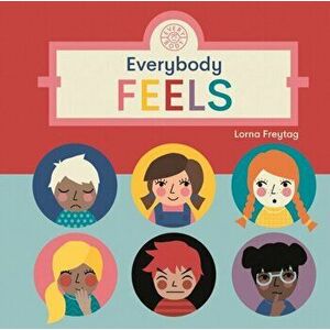 Everybody Feels, Board book - Lorna Freytag imagine