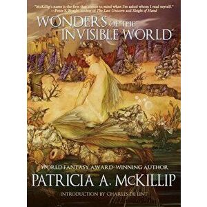 Wonders of the Invisible World, Paperback - Patricia A. McKillip imagine