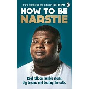 How to Be Narstie. Real talk on humble starts, big dreams and beating the odds, Paperback - Big Narstie imagine