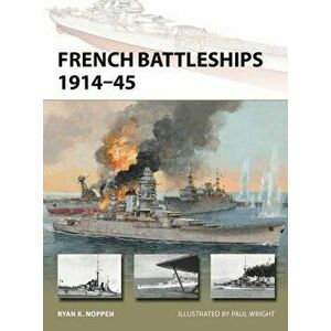 French Battleships 1914-45, Paperback - Ryan K. Noppen imagine