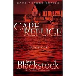 Cape Refuge, Paperback - Terri Blackstock imagine