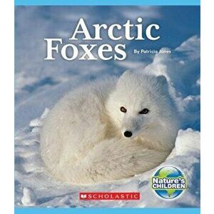 Arctic Foxes (Nature's Children), Paperback - Patricia Janes imagine