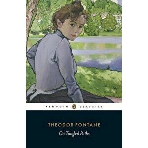 On Tangled Paths, Paperback - Theodor Fontane imagine