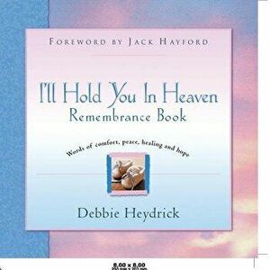 I'll Hold You in Heaven Remembrance Book, Paperback - Debbie Heydrick imagine