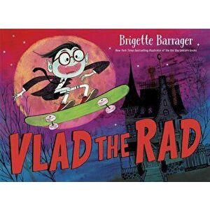 Vlad the Rad, Hardcover - Brigette Barrager imagine