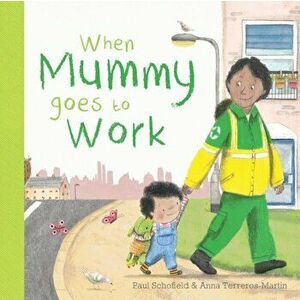 When Mummy Goes to Work, Board book - Paul Schofield imagine