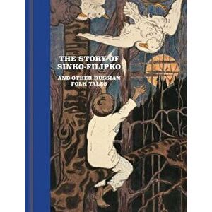 The Story of Sinko-Filipko and Other Russian Folk Tales, Hardcover - Elena Polenova imagine