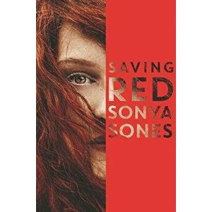Saving Red, Paperback - Sonya Sones imagine