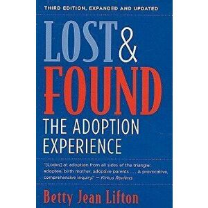 Lost and Found: The Adoption Experience, Paperback - Betty Jean Lifton imagine
