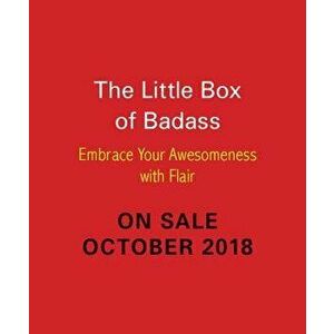 Little Box of Badass: Embrace Your Awesomeness with Style, Paperback - Jen Sincero imagine