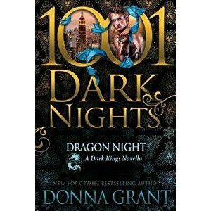 Dragon Night: A Dark Kings Novella, Paperback - Donna Grant imagine