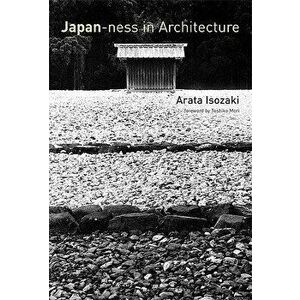 Japan-ness in Architecture, Paperback - Arata Isozaki imagine