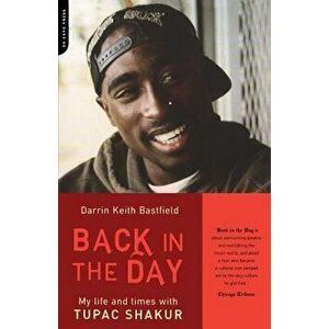 Back in the Day: My Life and Times with Tupac Shakur, Paperback - Darrin Keith Bastfield imagine
