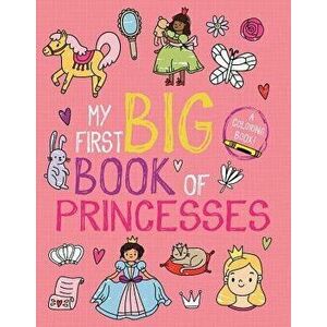 My First Big Book of Princesses, Paperback - Little Bee Books imagine